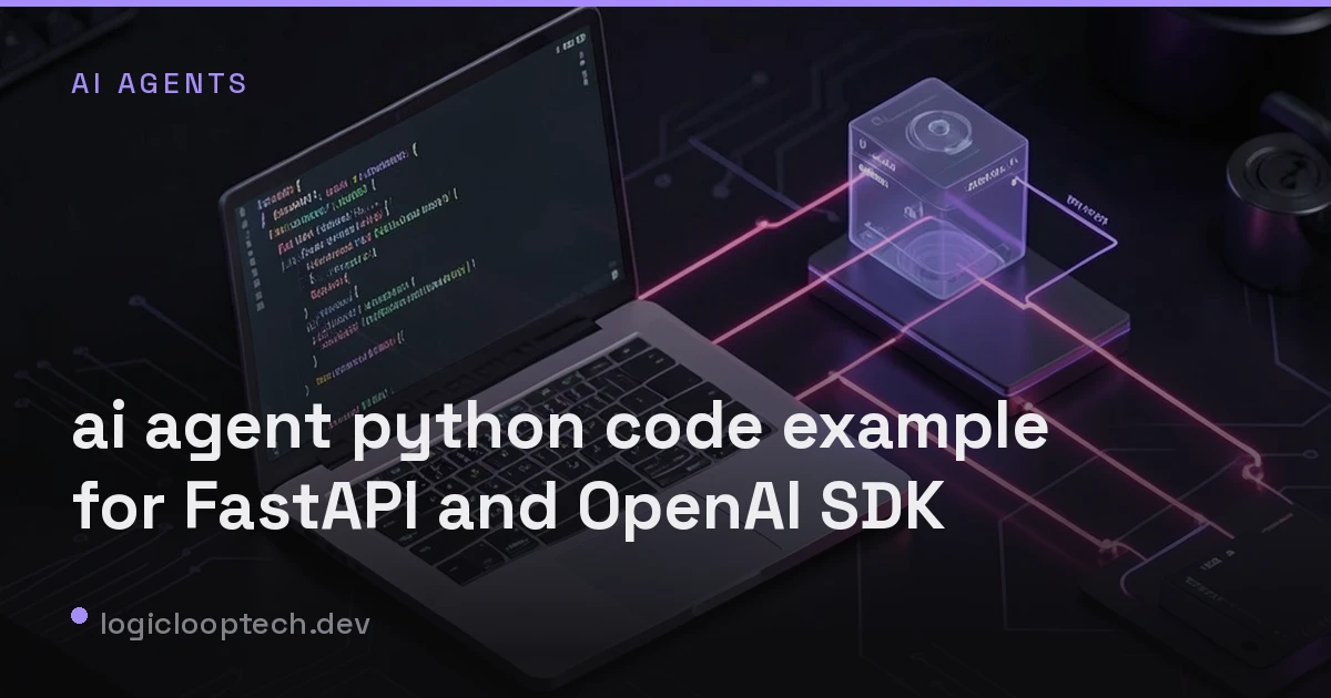 ai agent python code example for FastAPI and OpenAI SDK