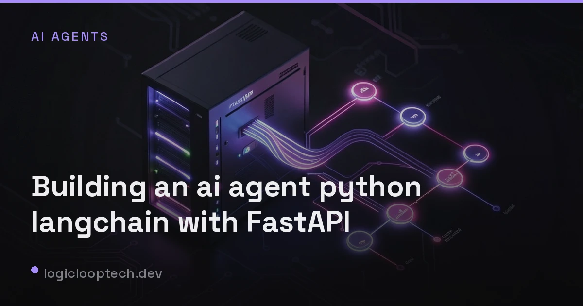 Building an ai agent python langchain with FastAPI