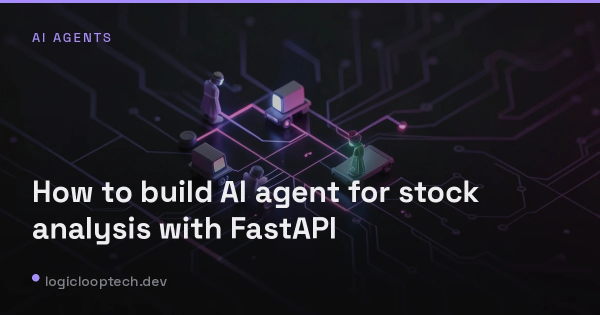 How to build AI agent for stock analysis with FastAPI