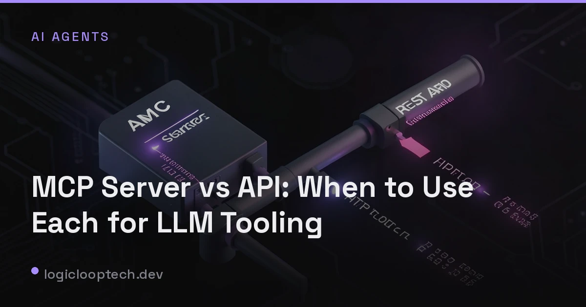MCP Server vs API: When to Use Each for LLM Tooling